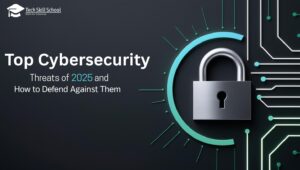 Latest Cybersecurity Threats and How to Mitigate Them | Tech Skill School